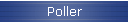 Poller